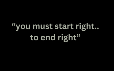 Start Right to End Right!